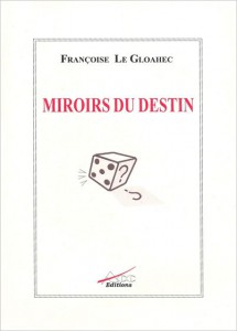 Couverture du recueil de nouvelles 'Miroirs du destin' de Françoise Le Gloahec